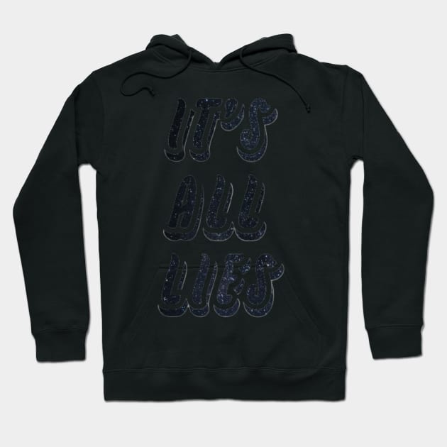 It's All Lies Hoodie by Switch-Case